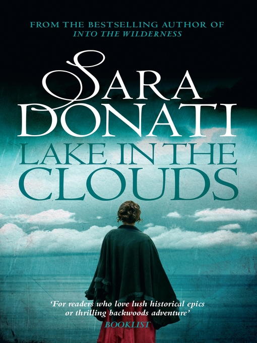 Title details for Lake In the Clouds by Sara Donati - Wait list